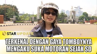 SINTYA MARISCA TERKENAL DENGAN GAYA TOMBOYNYA MENGAKU SUKA MOTORAN SEJAK SD  STAR UPDATE [upl. by Dahcir]