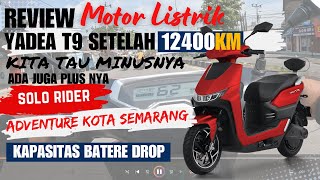 Review Motor Listrik YADEA T9 Setelah 12400KM Muncul Penyakit [upl. by Meredi630]