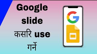 How to use Google slide full tutorial in nepali google googleslidestutorial presentation [upl. by Xilef]