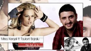 Mirsa Kerqeli ft Taulant Bajraliu  Ne Syt e tu Official Song [upl. by Adley861]