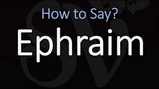 How to Pronounce Ephraim CORRECTLY [upl. by Miriam]