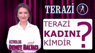 TERAZİ Burcu KADINI Terazi kadını kimdir  Terazi kadınları Astroloji uzmanı Demet Baltacı [upl. by Aicineohp]