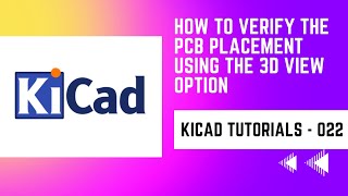 22 How 3D view helps PCB engineers in PCB Layout placement  Exploring 3D view option KiCad [upl. by Ahsienot]