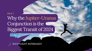 Why the JupiterUranus Conjunction is the Biggest Transit of 2024  Part One [upl. by Levon387]