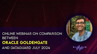 Online Webinar on Comparison between Oracle GoldenGate and DataGuard [upl. by Aneleasor]