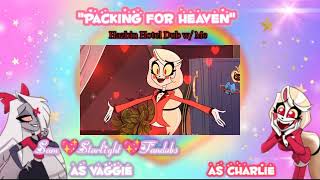 quotPacking for Heavenquot Vaggie Fandub dub w me as Charlie [upl. by Suilenroc573]