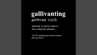 Gallivanting [upl. by Egdirdle234]