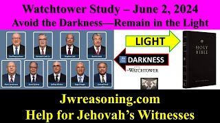 Watchtower Study  June 2 2024  Avoid the Darkness​—Remain in the Light [upl. by Rambow]