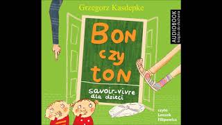 Grzegorz Kasdepke quotBon czy ton Savoir vivre dla dzieci wyd 2quot audiobook [upl. by Daune]