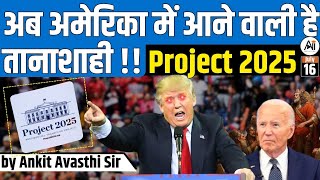 PROJECT 2025  FUTURE OF AMERICA  DICTATORSHIP IN 2025 🤔  COMPLETE ANALYSIS BY ANKIT AVASATHI SIR [upl. by Ahsenav205]