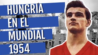 Hungría en el Mundial 1954 Los Magiares de Puskas y el mejor ballet de la historia [upl. by Akinohs]