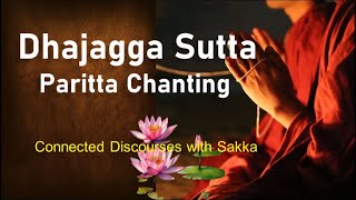 MOST POWERFUL THERAVADA PALI CHANTING l Dhajagga Sutta  Paritta Chanting  Pali chanting [upl. by Cigam]