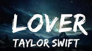 Taylor Swift  Lover Lyrics  20 MIN [upl. by Aibun]