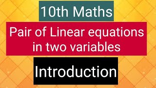 10th Maths  Pair of linear equations in two Variables  Introduction [upl. by Yrrot]