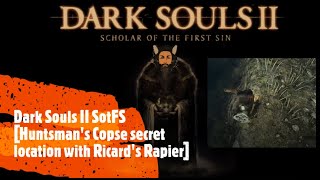 Dark Souls II SotFS Huntsmans Copse secret location with Ricards Rapier [upl. by Clotilde]