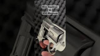 Mini revólver vs 500 magnum corridos armasdefuego 2ndamendment [upl. by Opiuuk963]