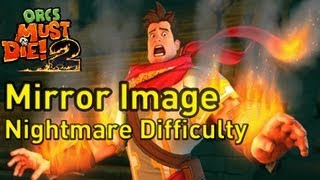 ♥ Orcs Must Die 2  Mirror Image  Nightmare Difficulty Walkthrough w MFPallytime [upl. by Suirtimid]