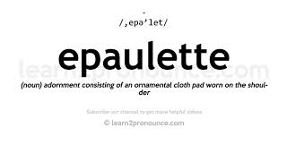 How to pronounce Epaulette  English pronunciation [upl. by Sexela]