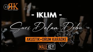 Suci Dalam Debu  Iklim  AkustikDrum Karaoke Nada Pria [upl. by Aloel947]