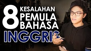 8 KESALAHAN saat belajar BAHASA INGGRIS Pemula [upl. by Rednasyl101]