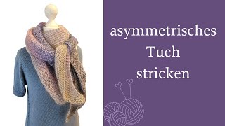 Asymmetrisches Tuch stricken [upl. by Eirojram924]