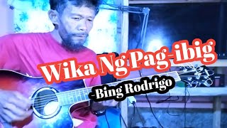 WIKA NANG PAGIBIG  BING RODRIGO [upl. by Arden]