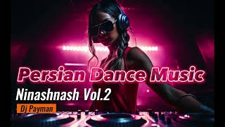 Persian Dance Music 2023 Dj Payman Ninashnashvol2شادترین موزیکهای ایرانی [upl. by Asiak]