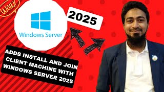 ADDS Install and Join Client Machine with Windows Server 2025 [upl. by Ydiarf818]