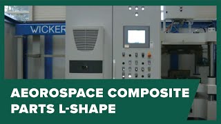 Composite thermoforming  Aeorospace composite parts Lshape  WICKERT hydraulic presses [upl. by Mady]