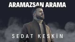 Sedat KESKİN  Aramazsan Arama Sevda Rüzgarı 2017  Official Video [upl. by Blancha]