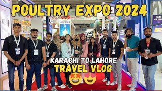 Karachi To Lahore Travel Vlog 🐥❤️ 🐣 Poultry Expo Vist in Lahore  IPEX 2024 [upl. by Crosse803]