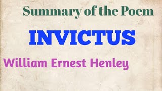 Summary of Invictus Poem Composed By William Ernest Henley [upl. by Cirdahc528]