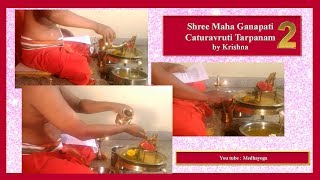 Shree Maha Ganapati Caturavruti Tarpanam by Krishna Part Two [upl. by Cohen]