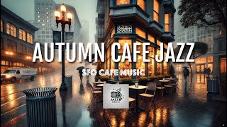 2024 Autumn Cafe Jazz at SFO Cafe  Smooth Jazz  relaxing  SFO cafe [upl. by Ellerehs]