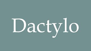 How to Pronounce Dactylo Typing Correctly in French [upl. by Marthena]