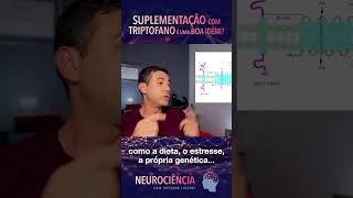 Adianta suplementar com triptofano Depende… triptofano suplementação neurociencia [upl. by Champ]