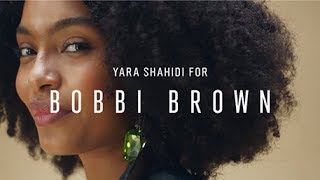 Yara Shahidis Beauty Truth for Bobbi Brown Cosmetics [upl. by Elvera]