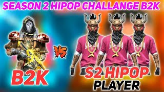 B2K VS 3 SEASON 2 HIPOP PLAYERS  HIPOP CALL B2K NOOB👿😡GARENA FREEFIRE [upl. by Sedinoel]