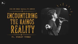 Encountering The Kainos Reality  Encounter Service  Pr Stanley Thomas  NewYuvayth [upl. by Fredelia]