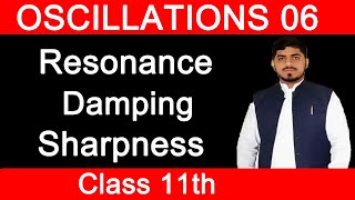 Resonance  Damping  Sharpness  Oscillations  Chapter 7  Physics  Class 11 By Mubashar Ahmad [upl. by Wood100]