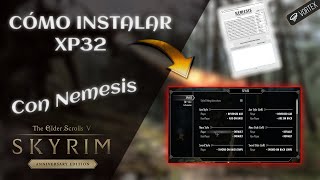 CÓMO INSTALAR XP32 CON NEMESIS  SKYRIM ANNIVERSARY EDITION – VORTEX [upl. by Hooke]