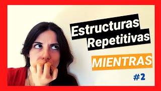 Estructura Repetitiva MIENTRAS WHILE 🤪🖥️  Introducción a los ALGORITMOS y la PROGRAMACIÓN 10 [upl. by Dirgni]