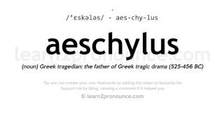 Pronunciation of Aeschylus  Definition of Aeschylus [upl. by Verene]