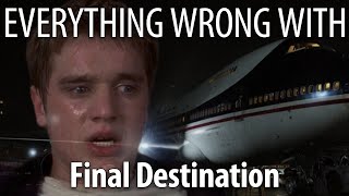 Everything Wrong With Final Destination in 21 Minutes or Less [upl. by Leila]