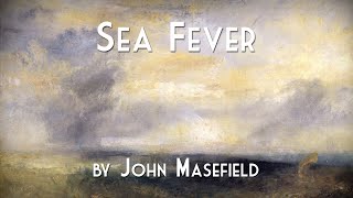 Sea Fever by John Masefield [upl. by Llenehc]