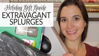 Holiday Gift Guide 2017  Extravagant Splurges [upl. by Ayal]