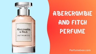 Discover the Allure of Abercrombie and Fitch Perfume [upl. by Lenad638]