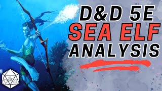 The Elfs Cooler Underwater Cousins Sea Elf  DampD 5e Race Update and Deep Dive [upl. by Nolubez]