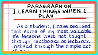 PARAGRAPH ON I LEARN THINGS WHEN I PLAY  in English  150 Words [upl. by Wilfred484]