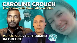 MURDER in GREECE The CAROLINE Crouch CASE  LIVESTREAM With Shaun Attwood CLIPS [upl. by Belicia]